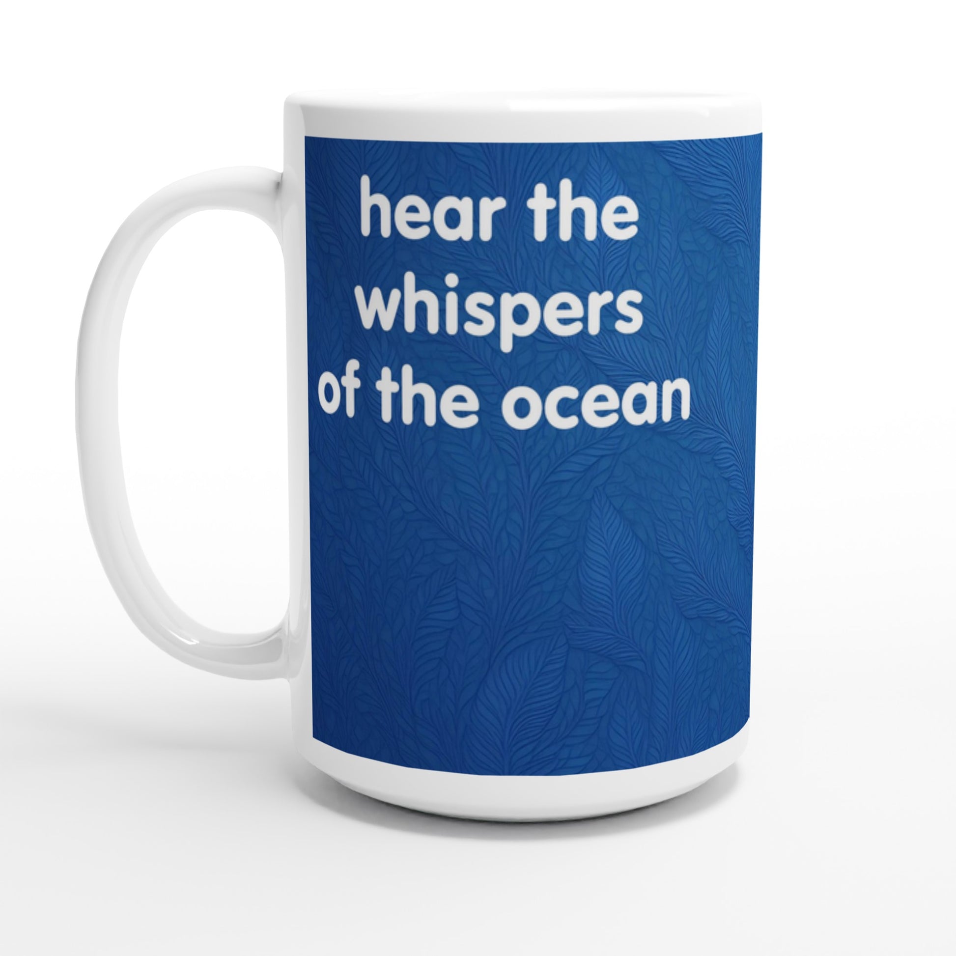 "Hear the Whispers of the Ocean" - Big Size - MugsblizzBazaar.com