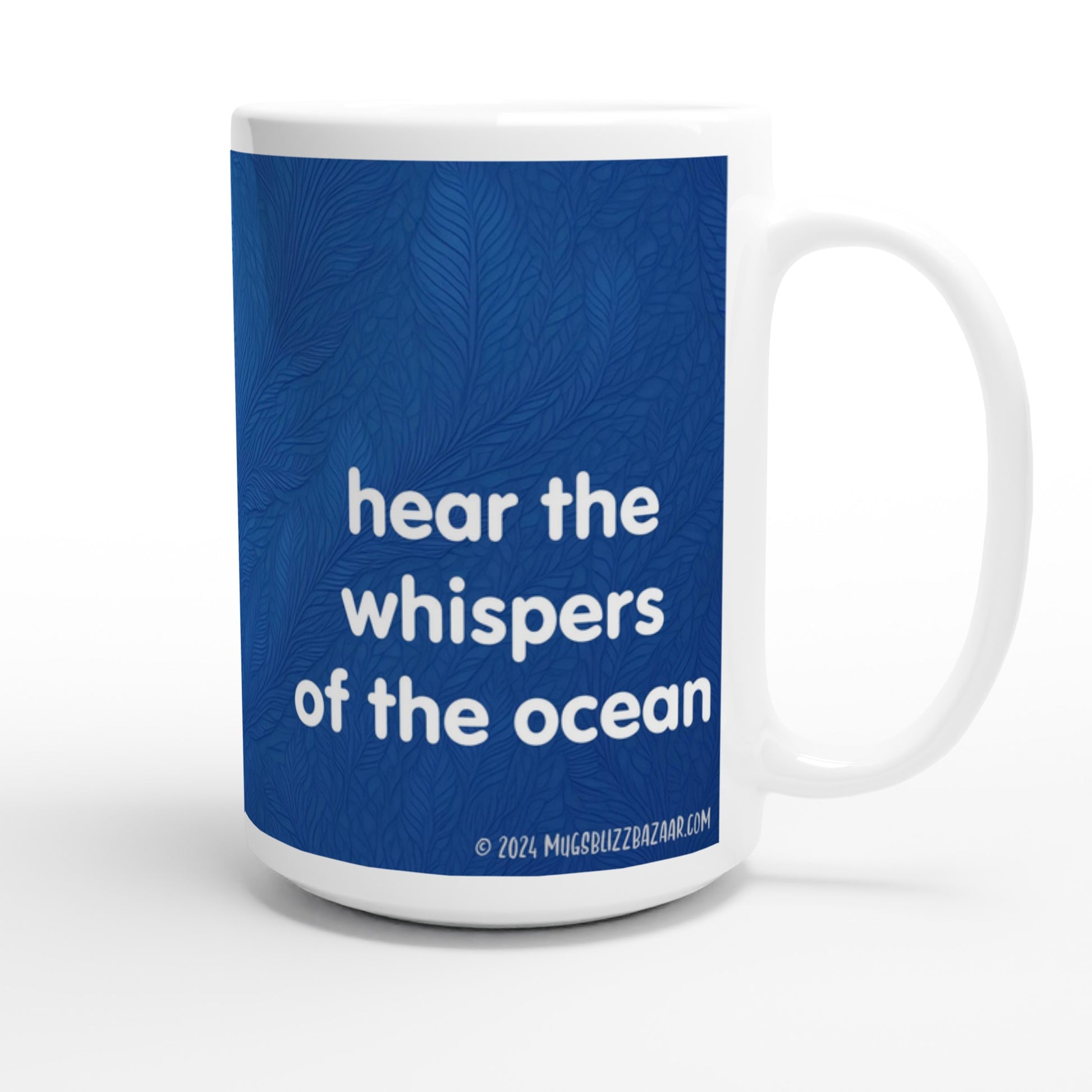 "Hear the Whispers of the Ocean" - Big Size - MugsblizzBazaar.com
